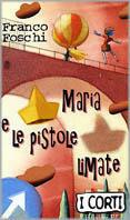 Maria e le pistole limate - Franco Foschi - copertina