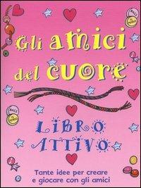 Gli amici del cuore. Libro attivo - Clare Beaton - copertina