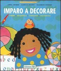 Imparo a decorare. Timbri, découpage, compasso, calligrafia - Jamal Abarou,Isabelle Bochot,Élisabeth Coudert - copertina