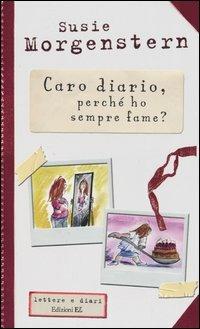 Caro diario, perché ho sempre fame? - Susie Morgenstern - copertina