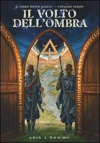 Il volto dell'ombra. Il libro delle stelle. Vol. 3 - Erik L'Homme - copertina