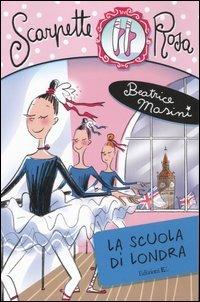 La scuola di Londra. Scarpette rosa - Beatrice Masini - copertina