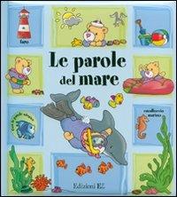 Le parole del mare. Con gadget - Michèle Soldevila,Carine Smeers - copertina