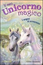 I sogni si avverano. Il mio unicorno magico