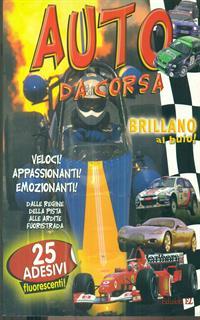 Auto da corsa. Brillano al buio. Con adesivi