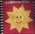 Il libro del bebè. Ediz. illustrata