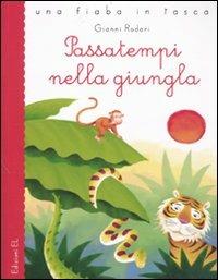 Passatempi nella giungla. Ediz. illustrata - Gianni Rodari - copertina