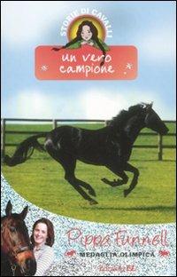 Un vero campione. Storie di cavalli - Pippa Funnell - copertina