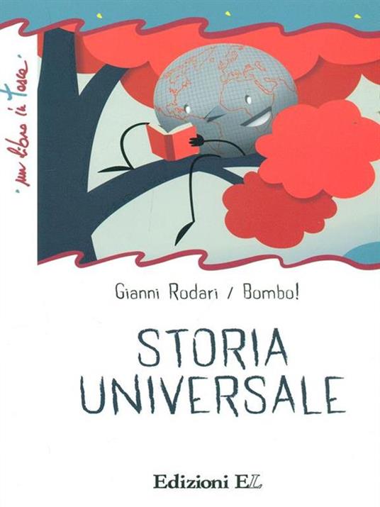 Storia universale. Ediz. illustrata - Gianni Rodari,Bombo - copertina