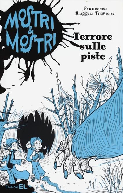 Terrore sulle piste. Mostri & mostri. Vol. 4 - Francesca Ruggiu Traversi - copertina