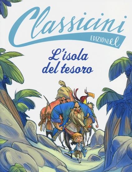 L'isola del tesoro da Robert L. Stevenson. Classicini. Ediz. illustrata - Pierdomenico Baccalario - copertina