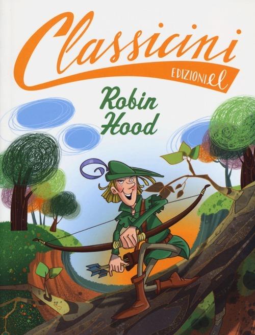 Robin Hood da Alexandre Dumas. Classicini. Ediz. illustrata - Silvia Roncaglia - copertina