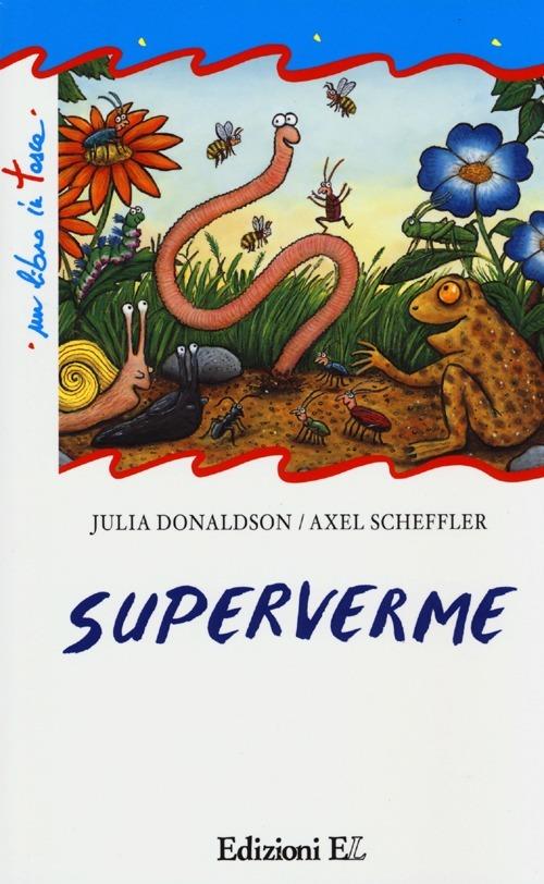 Superverme. Ediz. illustrata - Julia Donaldson - copertina