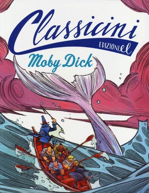 Moby Dick da Herman Melville. Classicini. Ediz. illustrata - Davide Morosinotto - copertina