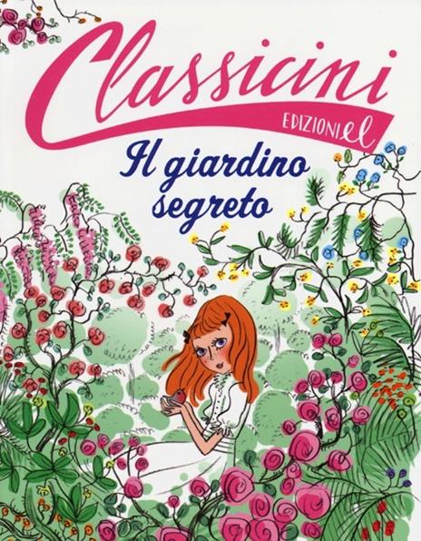 Il giardino segreto da Frances H. Burnett. Classicini. Ediz. illustrata - Sabina Colloredo - copertina