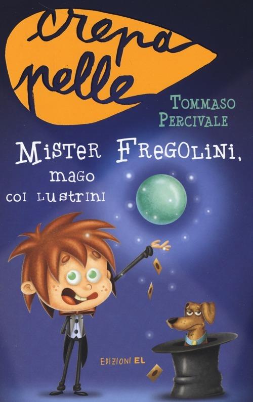 Mister Fregolini, mago coi lustrini - Tommaso Percivale - copertina
