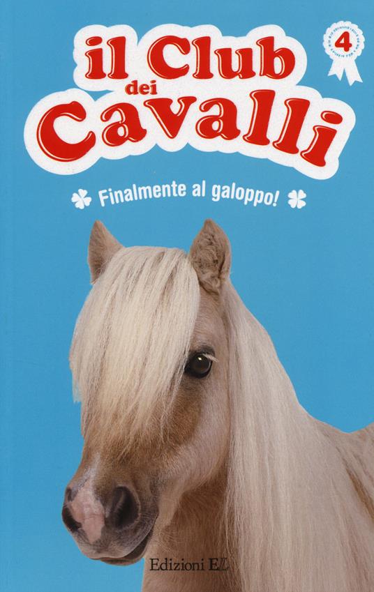 Finalmente al galoppo! Il club dei cavalli. Ediz. illustrata. Vol. 4 - Sylvie Baussier,Olivier Rabouan - copertina