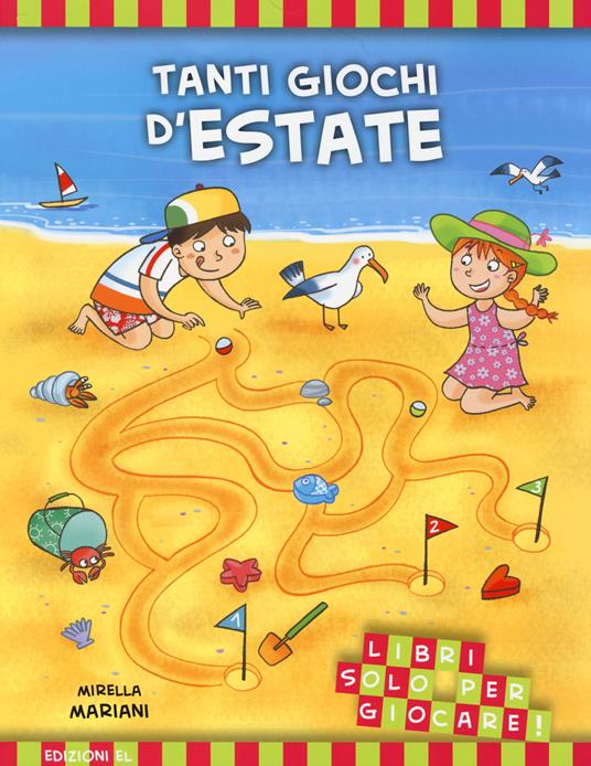 Tanti giochi d'estate. Libri solo per giocare! Ediz. illustrata - Mirella Mariani - 2