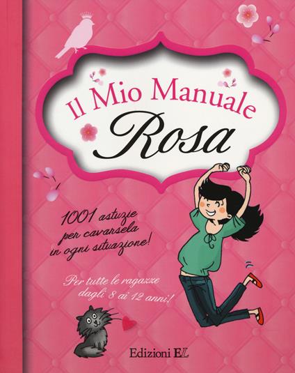 Il mio manuale rosa. 1001 astuzie per cavarsela in ogni situazione! - Anne-Sophie Jouhanneau - copertina