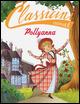 Pollyanna da Eleanor Porter. Classicini. Ediz. illustrata