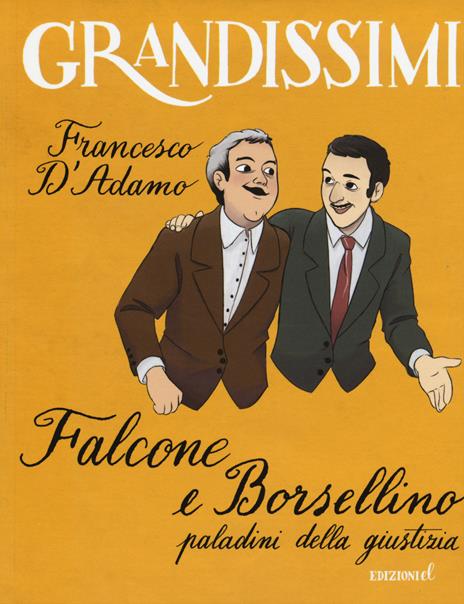 Falcone e Borsellino, paladini della giustizia. Ediz. a colori - Francesco D'Adamo - copertina