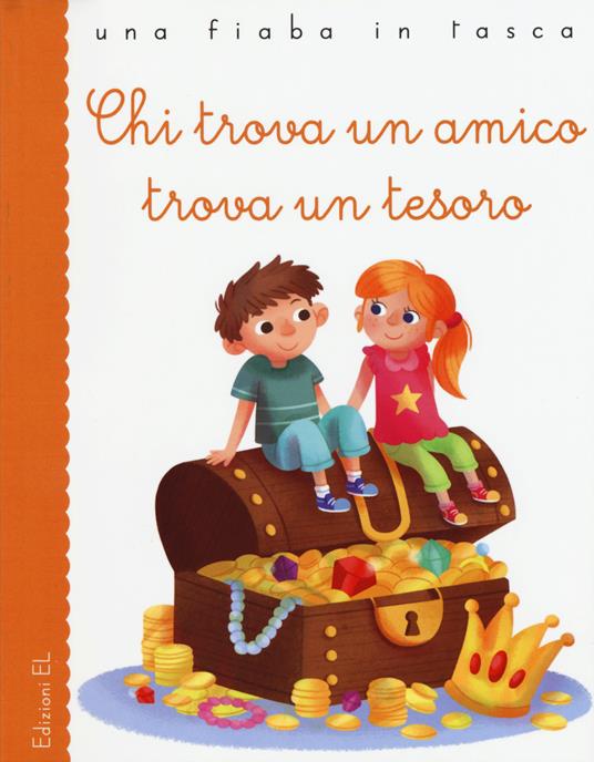 Chi trova un amico trova un tesoro. Ediz. illustrata - Stefano Bordiglioni,Francesco Zito - copertina