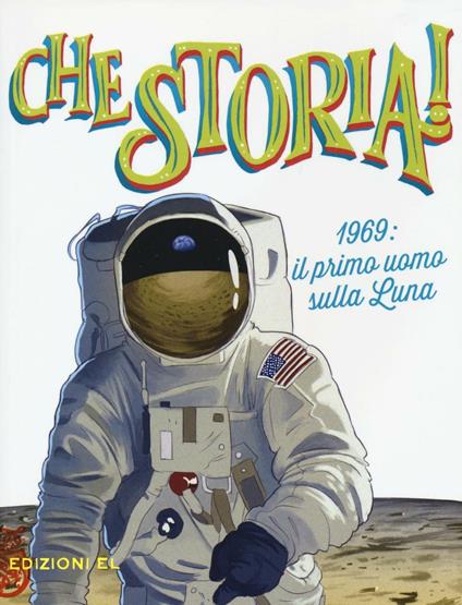 1969: il primo uomo sulla Luna. Ediz. a colori - Christian Hill - copertina