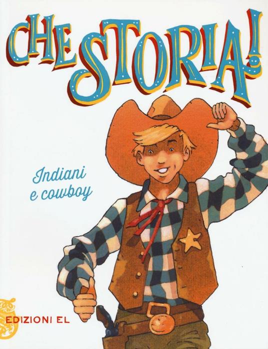 Indiani e cowboy. Ediz. a colori - Guido Sgardoli - copertina