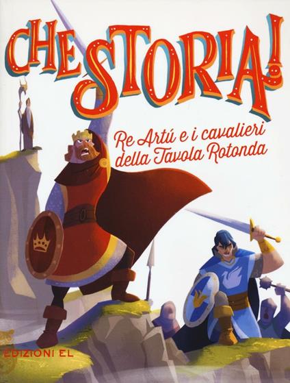 Re Artù e i cavalieri della Tavola rotonda. Ediz. a colori - Pierdomenico Baccalario - copertina