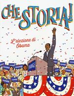 L' elezione di Obama. Ediz. a colori