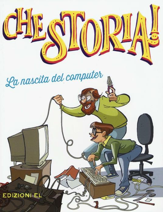La nascita del computer. Ediz. a colori - Andrea Tullio Canobbio - copertina