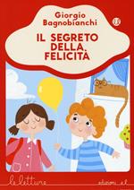 Il segreto della felicità. Ediz. a colori