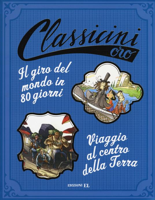 Il giro del mondo in 80 giorni-Viaggio al centro della terra da Jules Verne. Ediz. a colori - Roberto Piumini,Alessandro Gatti - copertina