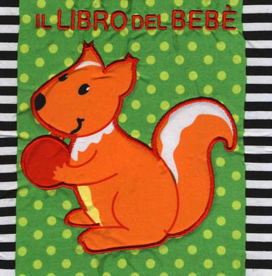 Il libro del bebè. Scoiattolo. Ediz. a colori - Francesca Ferri - copertina