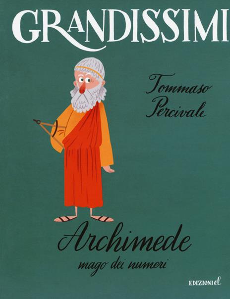 Archimede. Mago dei numeri. Ediz. a colori - Tommaso Percivale - copertina