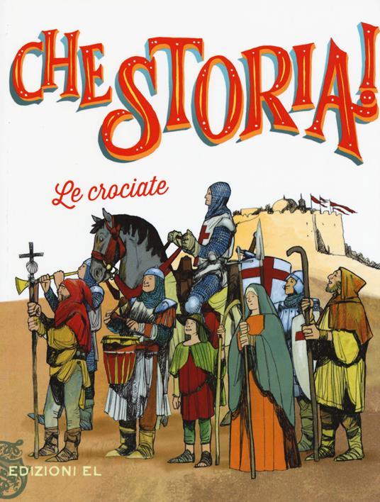 Le Crociate. Ediz. a colori - Guido Sgardoli - copertina
