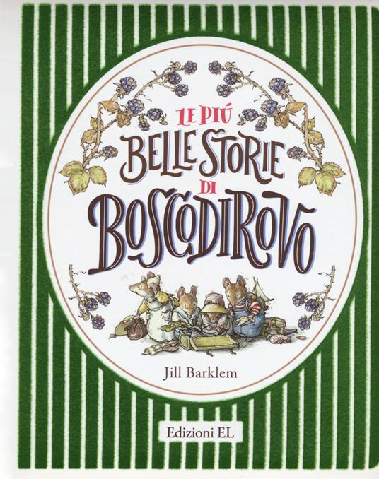 Le più belle storie di Boscodirovo. Ediz. a colori - Jill Barklem - copertina