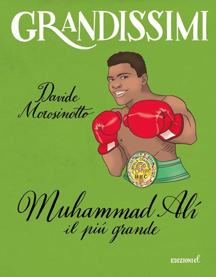 Muhammad Alì, il più grande. Ediz. a colori - Davide Morosinotto - copertina