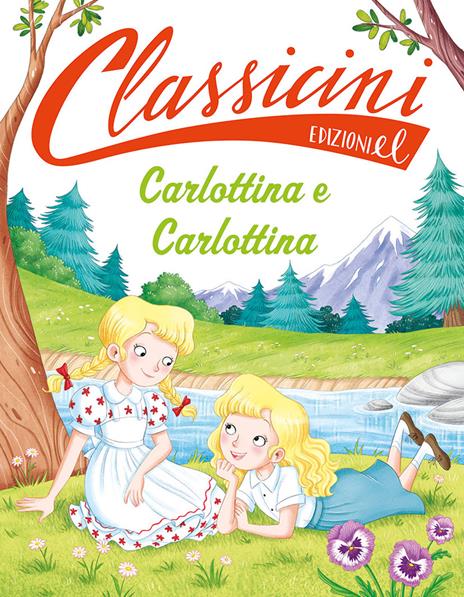 Carlottina e Carlottina. Classicini. Ediz. a colori - Silvia Roncaglia - copertina