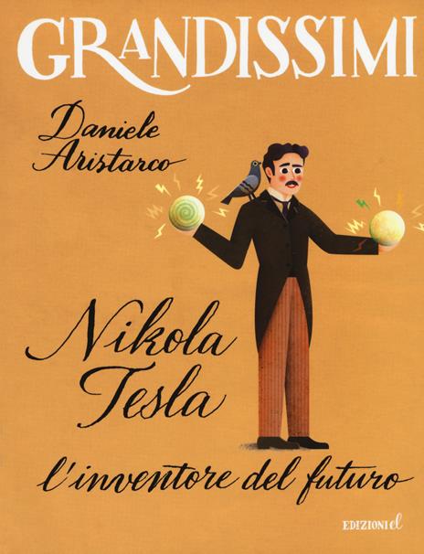 Nikola Tesla. L'inventore del futuro - Daniele Aristarco - copertina