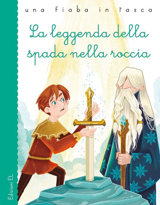 La leggenda della spada nella roccia - Stefano Bordiglioni - copertina
