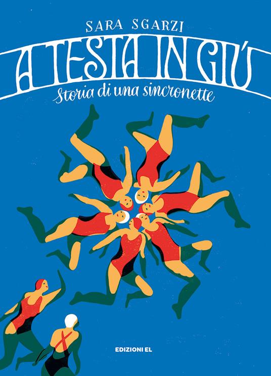 A testa in giù. Storia di una sincronette - Sara Sgarzi - copertina