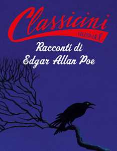 Libro Racconti di Edgar Allan Poe. Classicini. Ediz. a colori Sarah Rossi
