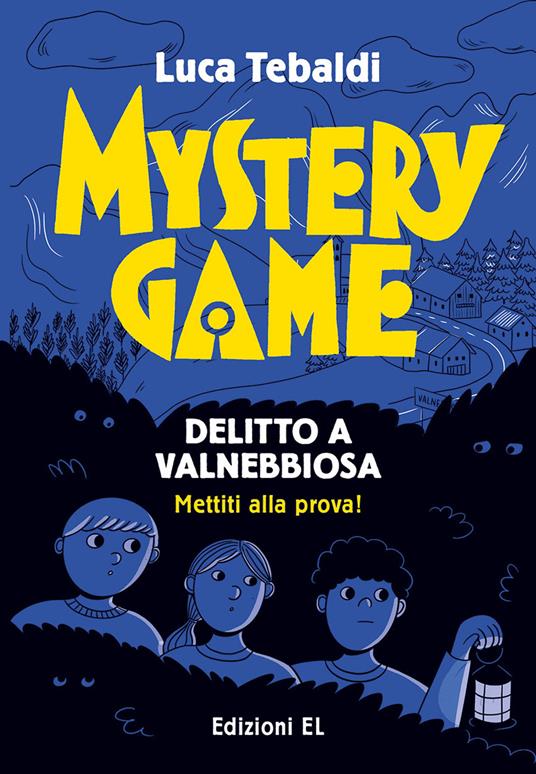 Mystery Game. Delitto a Valnebbiosa - Luca Tebaldi - copertina