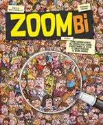 Zoombi. Come sopravvivere all'apocalisse zombi esercitando la vista e senza perdere il buon umore!