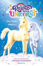 Una festa magica. Il regno degli unicorni. Vol. 9