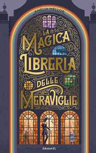 Libro La magica libreria delle meraviglie Amelia Mellor