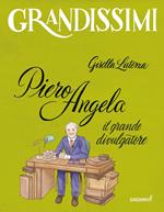 Piero Angela, il grande divulgatore. Ediz. a colori