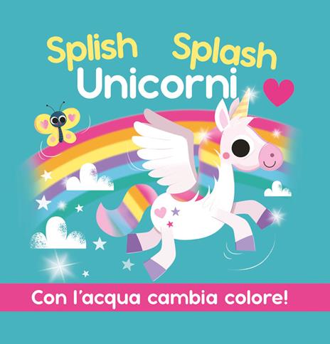 Splish Splash Unicorni. Ediz. a colori - copertina