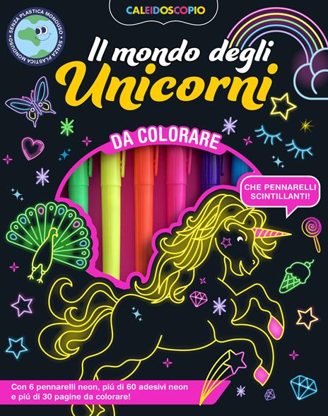Caleidoscopio. Il mondo degli unicorni. Ediz. illustrata. Con 6 pennarelli neon - copertina